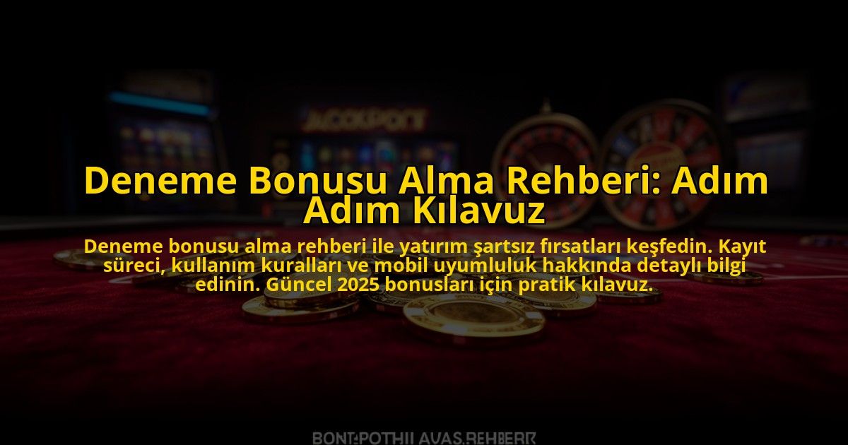 Deneme-Bonusu-Alma-Rehberi-Adim-Adim-Kilavuz-overlay-1776040073.jpg